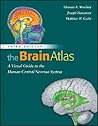 The Brain Atlas: A Visual Guide to the Human Central Nervous System The Brain Atlas: A Visual Guide to the Human Central Nervous System