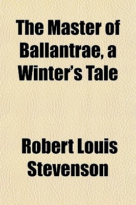The Master of Ballantrae: A Winter's Tale