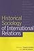 Historical Sociology of Int...