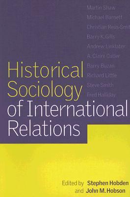 Historical Sociology of International Relations (Paperback)