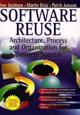 Software Reuse: Architecture Process and Organization for Business Success (Hardcover)