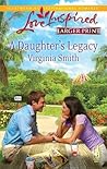 A Daughter's Legacy by Virginia Smith