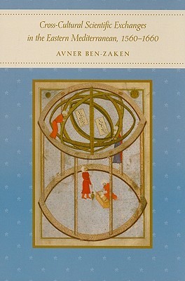 Cross-Cultural Scientific Exchanges in the Eastern Mediterranean, 1560–1660 (Hardcover)