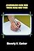 Journaling Here and There Now and Then by Beverly V. Garber