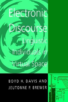 Electronic Discourse: Linguistic Individuals in Virtual Space (Computer Mediated Communicat)