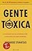 Gente tóxica by Bernardo Stamateas