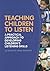 Teaching Children to Listen: A practical approach to developing childrenâ€™s listening skills