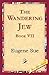 The Wandering Jew, Book VII
