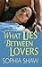 What Lies Between Lovers
