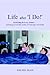 Life After 'I Do!': Awakening from my dreams ... Learning to love the reality of marriage and family