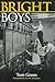 Bright Boys by Tom Green Bright Boys by Tom Green