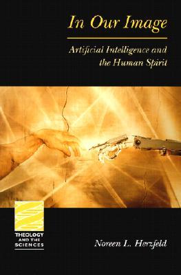 In Our Image: Artificial Intelligence and the Human Spirit (Paperback)