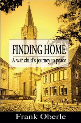 Finding Home: A War Child's Journey to Peace (Paperback)
