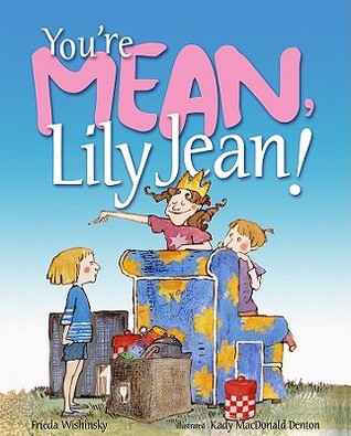 You're Mean, Lily Jean! (Hardcover)