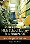 Re-Designing the High School Library for the Forgotten Half by Margie J. Klink Thomas