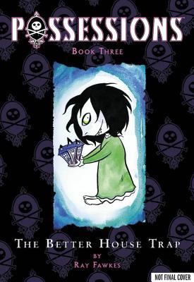 Possessions, Vol. 3: The Better House Trap (Paperback)