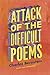 Attack of the Difficult Poems: Essays and Inventions