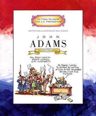 John Adams: Second President 1797-1801 (Getting to Know the US Presidents)