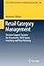 Retail Category Management: Decision Support Systems for Assortment, Shelf Space, Inventory and Price Planning (Lecture Notes in Economics and Mathematical Systems, 656)