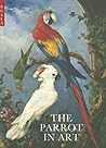 The Parrot in Art: From Durer to Elizabeth Butterworth