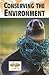 Conserving the Environment (Current Controversies)