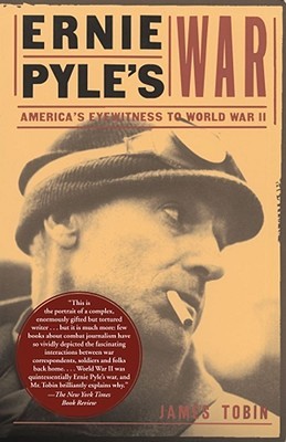 Ernie Pyle's War: America's Eyewitness to World War II (Paperback)
