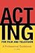 Acting for Film and Televis...