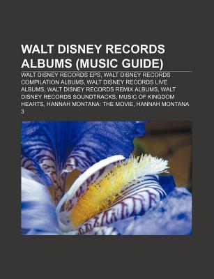Walt Disney Records Albums: Hannah Montana: The Movie, High School Musical 3: Senior Year, High School Musical 2, Camp Rock (Paperback)