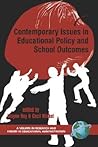Contemporary Issues in Educational Policy And School Outcomes (Research and Theory in Educational Administration) Contemporary Issues in Educational Policy And School Outcomes (Research and Theory in Educational Administration)