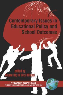 Contemporary Issues in Educational Policy And School Outcomes (Research and Theory in Educational Administration)