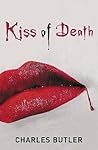 Kiss of Death by Catherine  Butler