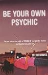 Be Your Own Psychic