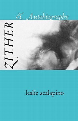 Zither & Autobiography (Wesleyan Poetry Series)