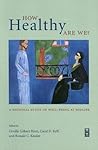 How Healthy Are We?: A National Study of Well-Being at Midlife (The John D. and Catherine T. MacArthur Foundation Series on Mental Health and Development, Studies on Successful Midlife Development)