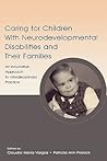 Caring for Children With Neurodevelopmental Disabilities and Their Families