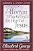 A Woman Who Reflects the Heart of Jesus Growth and Study Guide: 30 Days to Christlike Character