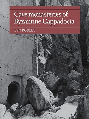 Cave Monasteries of Byzantine Cappadocia (Paperback)