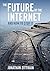 The Future of the Internet---And How to Stop It