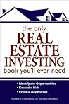 The Only Real Estate Investing Book You'll Ever Need: Identify the Opportunities Know the Risk Profit in Any Market