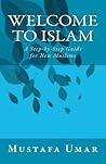 Welcome to Islam by Mustafa Umar