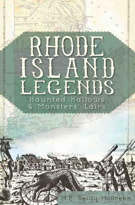 Rhode Island Legends: Haunted Hallows & Monsters' Lairs (Paperback)
