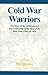 Cold War Warriors: The Story of the Achievements and Leadship of the Men of the West Point Class of 1950