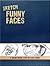Sketch Funny Faces: A Draw-Inside Step-by-Step Sketchbook (Draw-inside Step-by-step Sketchbooks)