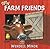 My Farm Friends by Wendell Minor