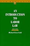 An Introduction to Labor Law (I L R BULLETIN)