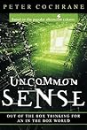 Uncommon Sense: Out of the Box Thinking for An In the Box World
