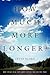 How Much More Longer?: How to Get Real Now about Living the Life You Want