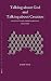 Talking About God And Talking About Creation by Rahim Acar