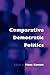 Comparative Democratic Politics: A Guide to Contemporary Theory and Research