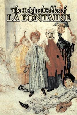 The Original Fables of La Fontaine